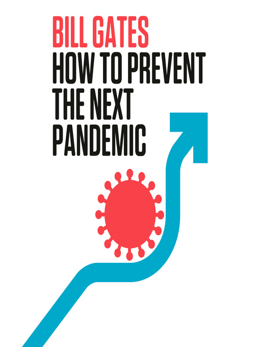 Title details for How to Prevent the Next Pandemic by Bill Gates - Available